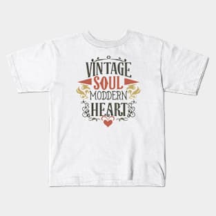 Vintage soul, modern heart Kids T-Shirt